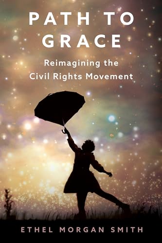 Imagen de archivo de Path to Grace: Reimagining the Civil Rights Movement (Margaret Walker Alexander Series in African American Studies) a la venta por Books From California
