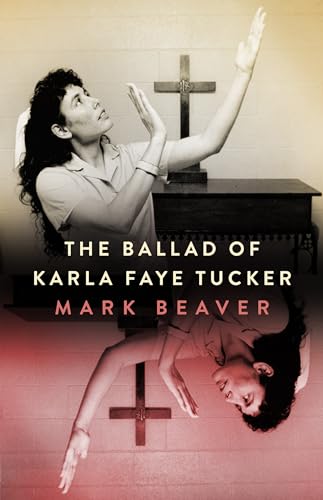 Stock image for The Ballad of Karla Faye Tucker for sale by Books From California