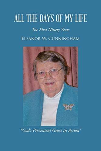 Stock image for All the Days of My Life: The First Ninety Years "God's Prevenient Grace in Action" for sale by Wonder Book