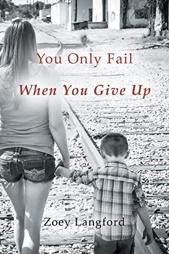 Beispielbild fr You Only Fail When You Give Up zum Verkauf von Chiron Media