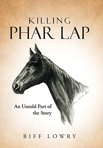 9781496902542: Killing Phar Lap: An Untold Part of the Story