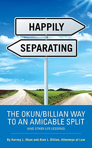 Beispielbild fr HAPPILY SEPARATING: THE OKUN/BILLIAN WAY TO AN AMICABLE SPLIT (AND OTHER LIFE LESSONS) zum Verkauf von Chiron Media