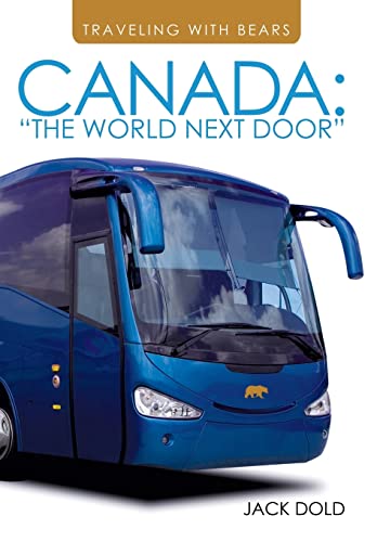 9781496906533: Traveling with Bears: Canada: The World Next Door [Idioma Ingls]