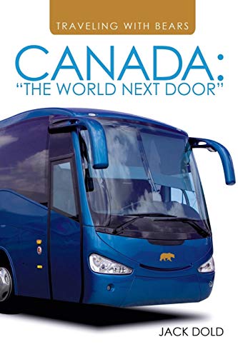 9781496906557: Traveling With Bears: Canada: "The World Next Door"