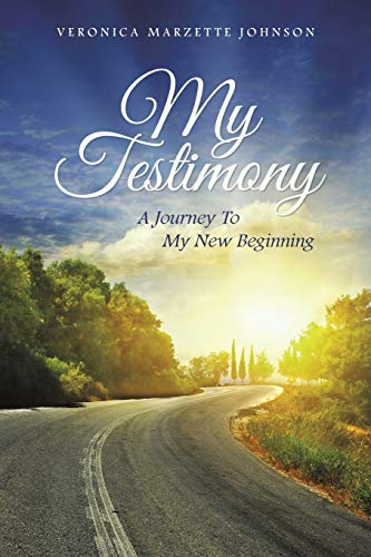 9781496906977: My Testimony: A Journey to My New Beginning