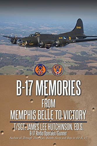 Beispielbild fr B-17 MEMORIES: From Memphis Belle to Victory zum Verkauf von SecondSale