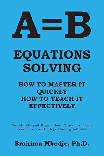 Beispielbild fr A=b Equations Solving: How to Master It How to Teach It Effectively zum Verkauf von Chiron Media