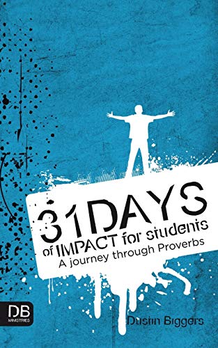 Imagen de archivo de 31 Days of Impact for Students A Journey Through Proverbs a la venta por PBShop.store US