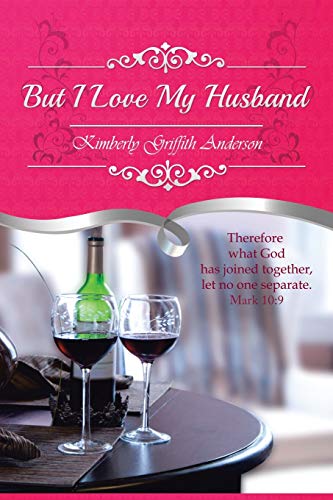 Stock image for But I Love My Husband for sale by Lucky's Textbooks