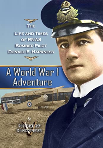 Beispielbild fr THE LIFE AND TIMES OF RNAS BOMBER PILOT DONALD E. HARKNESS zum Verkauf von Koster's Collectible Books