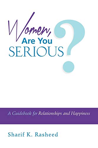 Beispielbild fr Women, Are You Serious?: A Guidebook for Relationships and Happiness zum Verkauf von Chiron Media