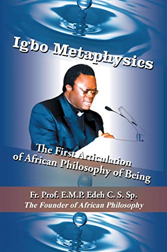 Beispielbild fr Igbo Metaphysics: The First Articulation of African Philosophy of Being zum Verkauf von Chiron Media