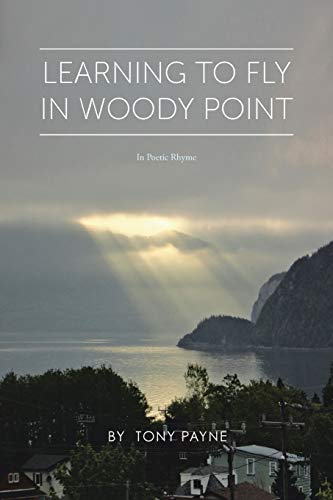 Stock image for Learning To Fly In Woody Point: In Poetic Rhyme for sale by Chiron Media