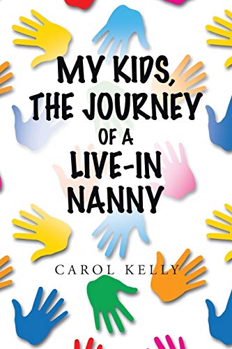 9781496919199: My Kids, The Journey Of A Live-In Nanny