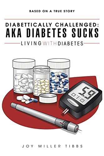 Imagen de archivo de Diabettically Challenged: Aka Diabetes Sucks: Living with Diabetes a la venta por Chiron Media