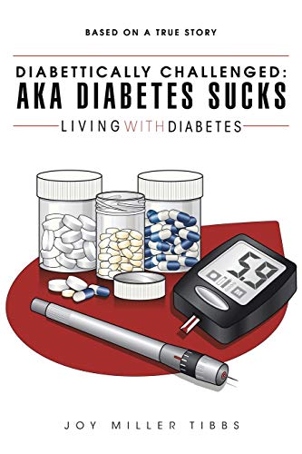 Stock image for Diabettically Challenged: Aka Diabetes Sucks: Living with Diabetes for sale by Chiron Media