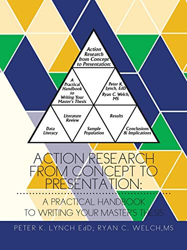 9781496920126: Action Research From Concept to Presentation: A Practical Handbook to Writing Your Master's Thesis