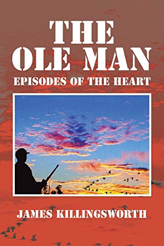 Imagen de archivo de The Ole Man: Episodes of the Heart a la venta por Half Price Books Inc.