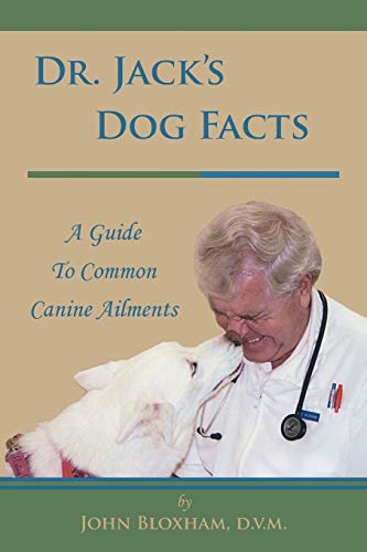 Stock image for Dr. Jack's Dog Facts: A Guide To Common Canine Ailments for sale by Books Unplugged