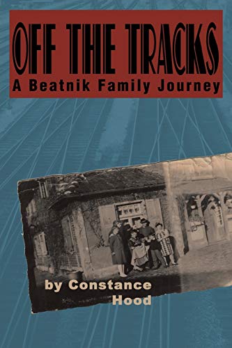 Imagen de archivo de Off the Tracks: A Beatnik Family Journey a la venta por Irish Booksellers