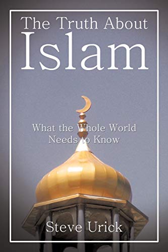 Beispielbild fr The Truth About Islam: What the Whole World Needs to Know zum Verkauf von SecondSale