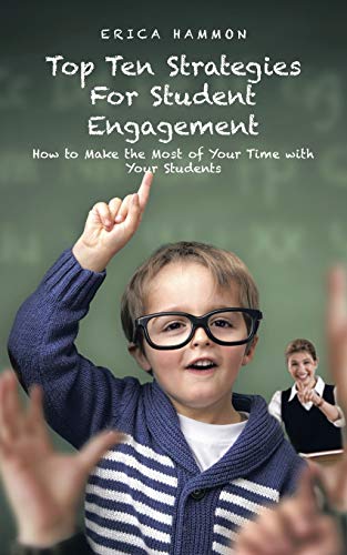 Stock image for Top Ten Strategies for Student Engagement: How to Make the Most of Your Time with Your Students for sale by Chiron Media