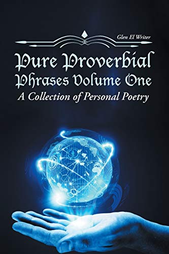 Imagen de archivo de Pure Proverbial Phrases Volume One A Collection of Personal Poetry Volume 1 a la venta por PBShop.store US