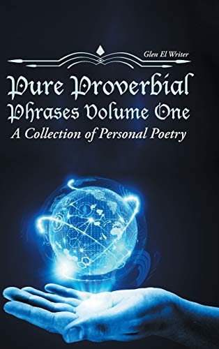 Imagen de archivo de Pure Proverbial Phrases Volume One A Collection of Personal Poetry 1 a la venta por PBShop.store US