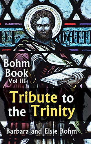 Stock image for Tribute to the Trinity Bohm Book Vol III for sale by PBShop.store US