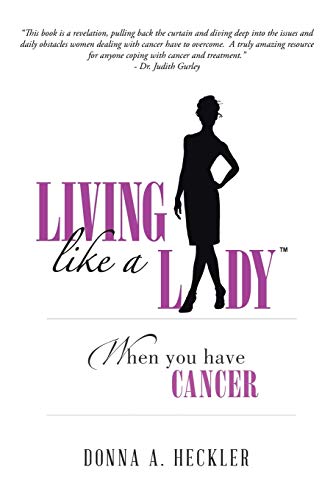 9781496928986: Living Like A Lady When You Have Cancer