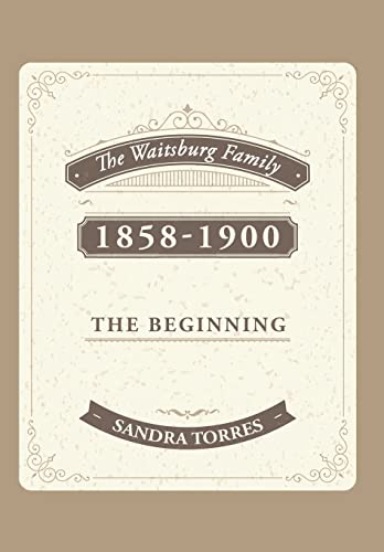 9781496929303: The Waitsburg Family: 1858 - 1900 the Beginning
