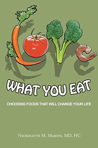 9781496935625: Love What You Eat:: Choosing Foods That Will Change Your Life