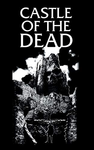 Beispielbild fr The Castle of the Dead zum Verkauf von Chiron Media