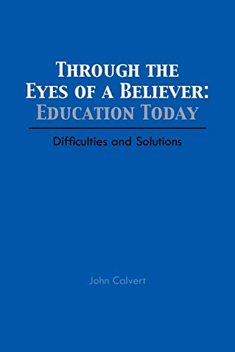 9781496938749: Through the Eyes of a Believer: Education Today: Difficulties and Solutions