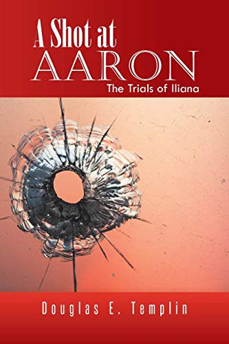9781496939586: A Shot at Aaron: The Trials of Iliana