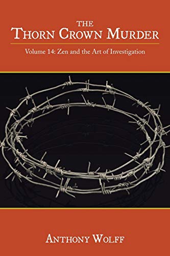 Beispielbild fr The Thorn Crown Murder: Volume 14: Zen and the Art of Investigation (Zen and the Art of Investigation, 14) zum Verkauf von Lucky's Textbooks