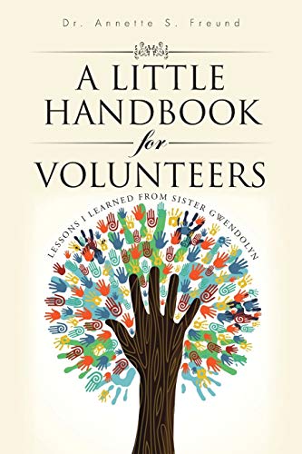 Stock image for A Little Handbook for Volunteers Lessons I Learned from Sister Gwendolyn for sale by PBShop.store US
