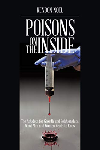 Beispielbild fr Poisons on the Inside: The Antidote for Growth and Relationships,What Men and Women Needs to Know zum Verkauf von Chiron Media