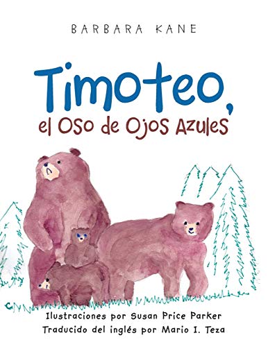 Imagen de archivo de Timoteo: el Oso de Ojos Azules (Spanish Edition) a la venta por Half Price Books Inc.