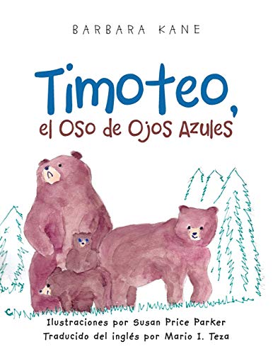 Stock image for Timoteo: el Oso de Ojos Azules (Spanish Edition) for sale by Half Price Books Inc.