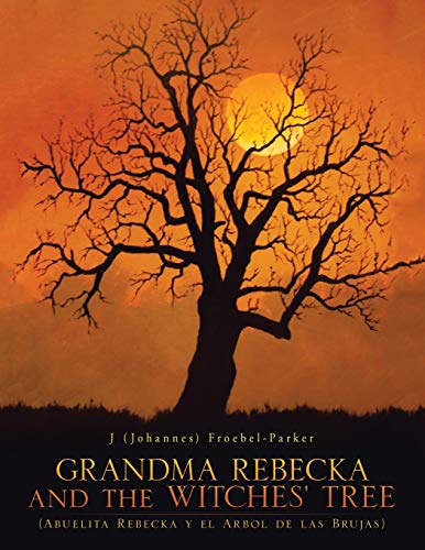 Stock image for GRANDMA REBECKA and the WITCHES' TREE: (Abuelita Rebecka y el Arbol de las Brujas) for sale by Chiron Media