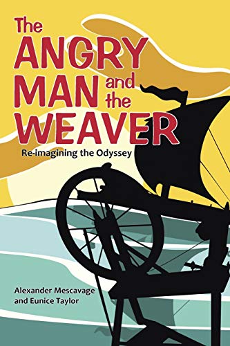 9781496953537: The Angry Man and the Weaver: Re-imagining the Odyssey