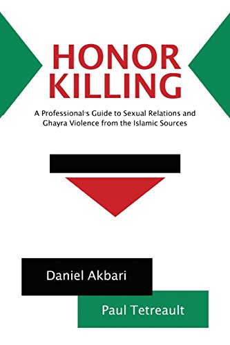Stock image for Honor Killing: A Professional's Guide to Sexual Relations and Ghayra Violence from the Islamic Sources for sale by POQUETTE'S BOOKS