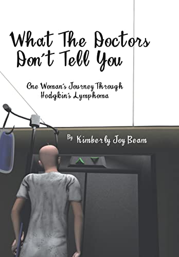 Stock image for What the Doctors Don't Tell You: One Woman's Journey Through Hodgkin's Lymphoma for sale by Lucky's Textbooks
