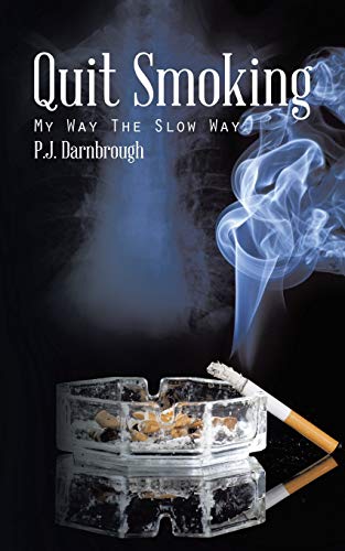 Beispielbild fr Quit Smoking: My Way the Slow Way zum Verkauf von Chiron Media