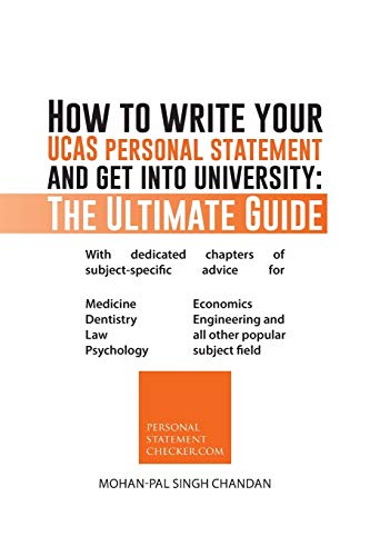 Imagen de archivo de How to Write Your UCAS Personal Statement and Get Into University: The Ultimate Guide a la venta por WorldofBooks