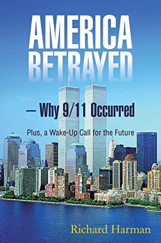 Stock image for America Betrayed ? Why 9/11 Occurred: Plus, a Wake-Up Call for the Future for sale by Chiron Media