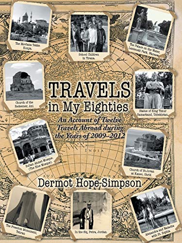 9781496983329: Travels in My Eighties: An Account of Twelve Travels Abroad during the Years of 2009-2012