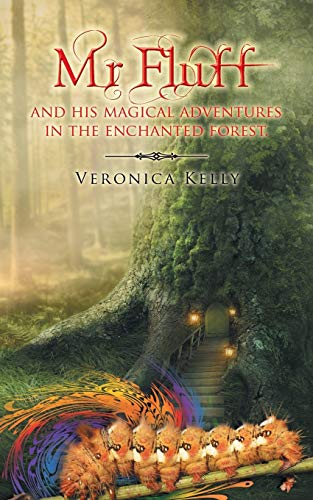9781496983374: Mr Fluff and His Magical Adventures in the Enchanted Forest.