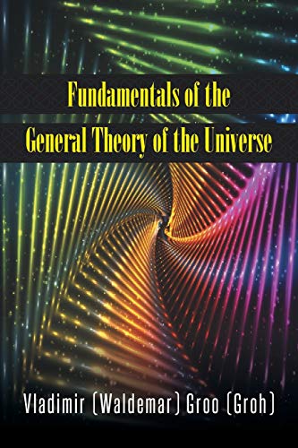 Stock image for Fundamentals of the General Theory of the Universe for sale by Chiron Media